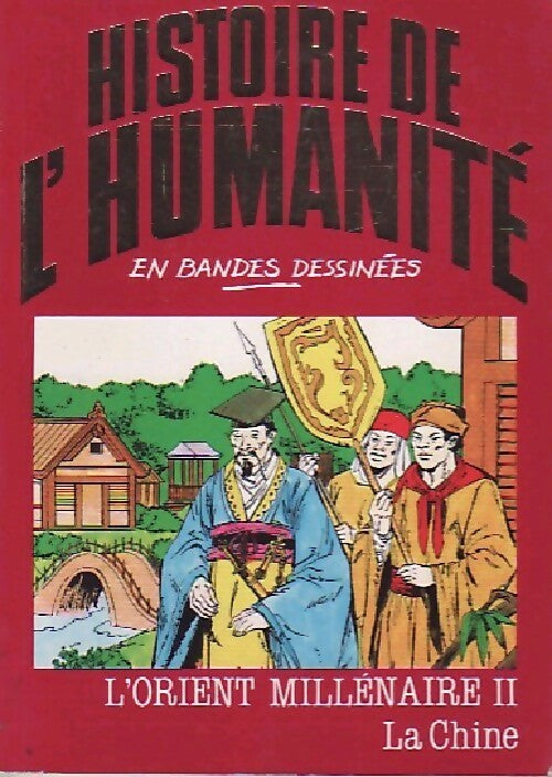 L'Orient millénaire Tome II : La Chine - Alberto Cabado -  Histoire de l'humanité - Livre