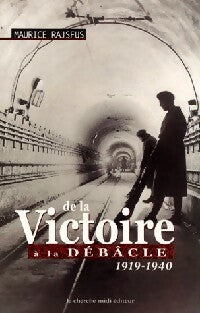 De la victoire à la débâcle (1919-1940) - Maurice Rajsfus -  Documents - Livre