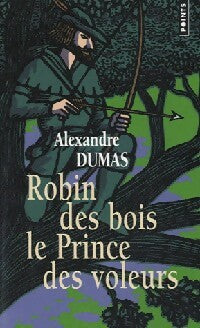 Robin des bois, le prince des voleurs - Alexandre Dumas -  Points - Livre