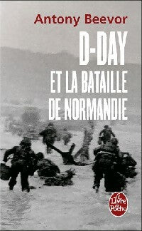 D-day et la bataille de Normandie - Beevor Antony -  Le Livre de Poche - Livre