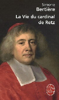 La vie du cardinal de Retz - Simone Bertière -  Le Livre de Poche - Livre