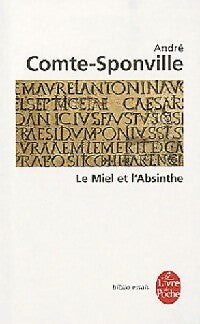 Le miel et l'absinthe - André Comte-Sponville -  Le Livre de Poche - Livre