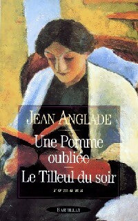 Une pomme oubliée / Le tilleul du soir - Jean Anglade -  Bartillat GF - Livre