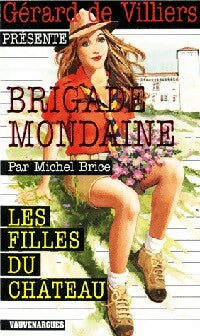 Les filles du château - Michel Brice -  Brigade Mondaine - Livre