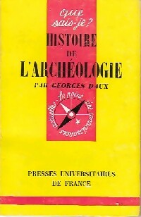 Histoire de l'archéologie - Georges Daux -  Que sais-je - Livre