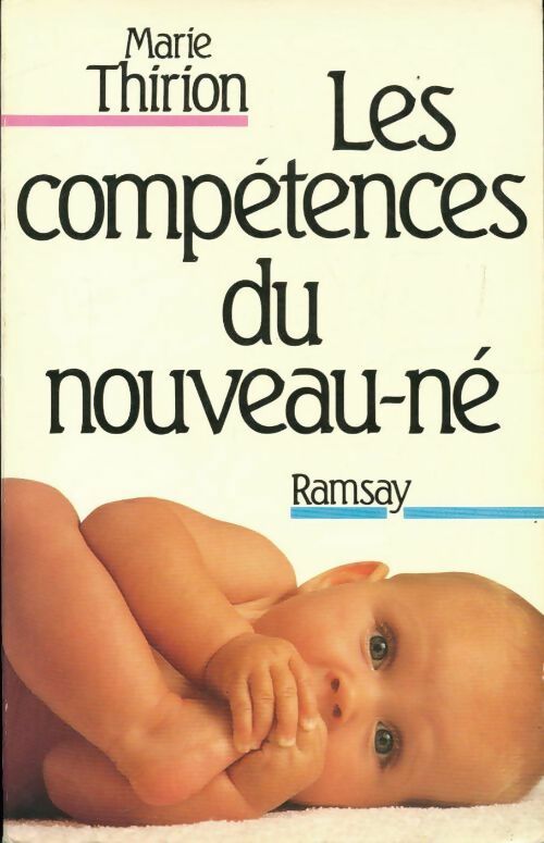 Les compétences du nouveau-né - Marie Thirion -  Ramsay GF - Livre
