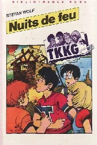 TKKG : Nuits de feu - Stefan Wolf -  Bibliothèque rose (3ème série) - Livre