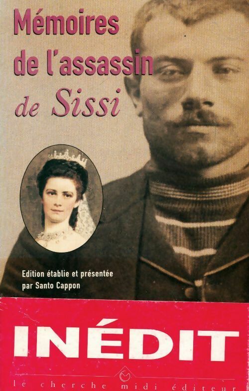 Mémoires de l'assassin de Sissi - Louis Lucheni -  Cherche Midi GF - Livre