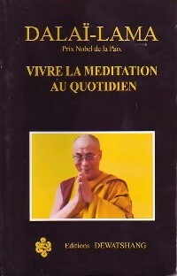 Vivre la méditation au quotidien - Dalaï-Lama -  Dewatshang GF - Livre