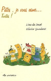 Pâtes, je vous aime... Toutes ! - Line De Smet -  Le Sureau GF - Livre