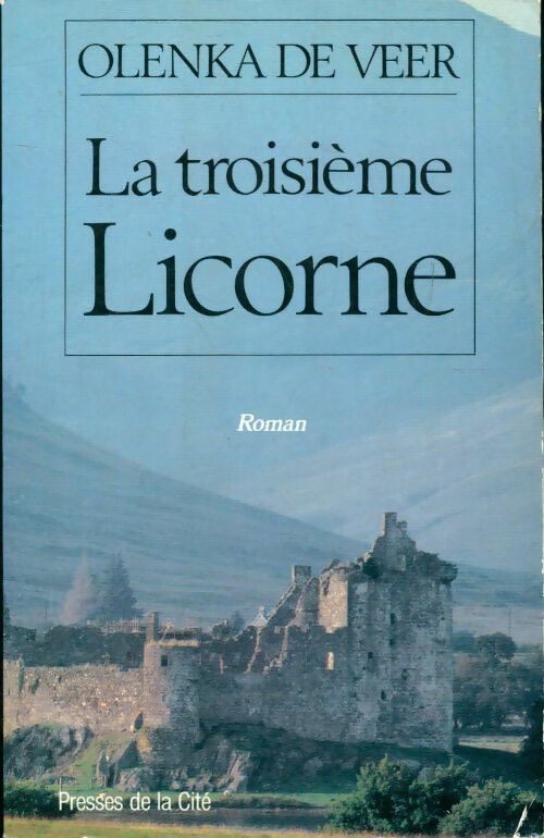 La troisième licorne - Olenka De Veer -  Presses de la Cité GF - Livre