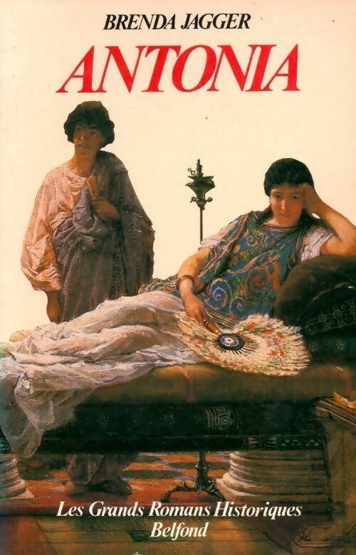 Antonia - Brenda Jagger -  Les grands romans historiques - Livre