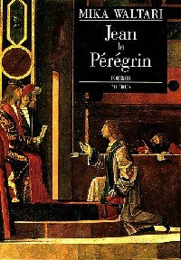 Jean le Pérégrin - Mika Waltari -  Phébus GF - Livre