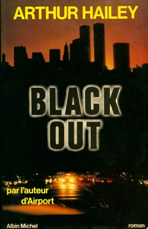 Black out - Arthur Hailey -  Albin Michel GF - Livre
