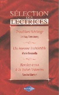 Troublant héritage / Un homme irrésistible / Rendez-vous à la Saint-Valentin - Sandra Marton ; Lindsay Armstrong ; Marie Ferrarella -  Harlequin Hors-Série - Livre