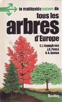 Le multiguide nature de tous les arbres d'Europe - C.J. Humphries ; J.R. Press -  Multiguide nature - Livre