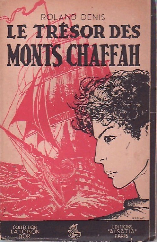 Le trésor des Monts Chaffah - Roland Denis -  La toison d'or - Livre