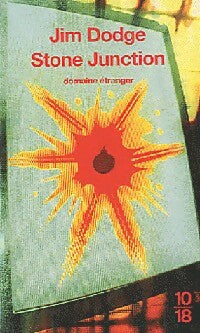 Stone junction - Jim Dodge -  10-18 - Livre