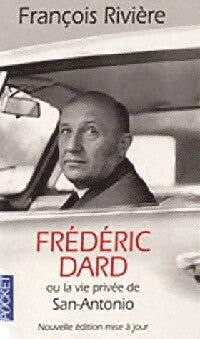 Frédéric Dard ou la vie privée de San Antonio - François Rivière -  Pocket - Livre