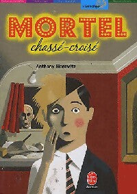 Mortel chassé-croisé - Anthony Horowitz -  Le Livre de Poche jeunesse - Livre