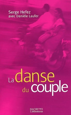La danse du couple - Serge Hefez -  Hachette GF - Livre