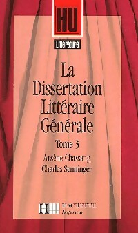 La dissertation littéraire Tome III - Charles Senninger ; Arsène Chassang -  Hachette GF - Livre