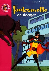 Fantômette en danger - Georges Chaulet -  Bibliothèque rose (série actuelle) - Livre