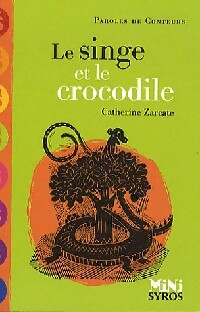 Le singe et le crocodile - Catherine Zarcate -  Mini Paroles de conteurs - Livre