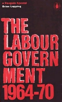 The labour government 1964-1970 - Brian Lapping -  Penguin Special - Livre