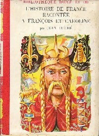 L'histoire de France racontée à François et Caroline - Jean Duché -  Bibliothèque Rouge et Or Souveraine - Livre