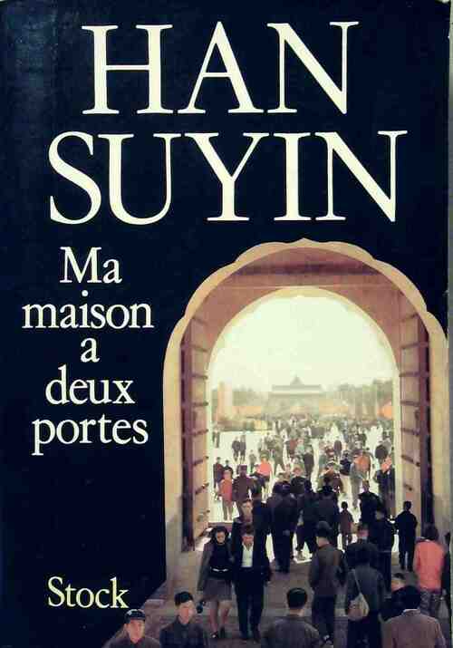 Ma maison a deux portes - Han Suyin -  Stock GF - Livre