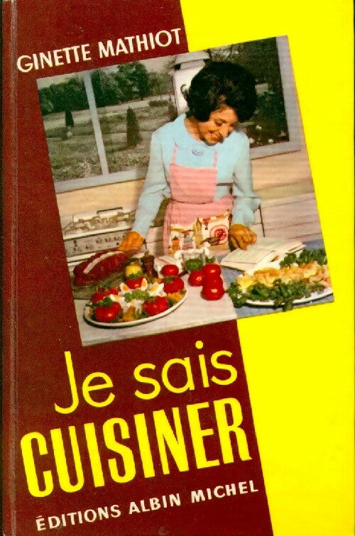 Je sais cuisiner - Ginette Mathiot -  Albin Michel GF - Livre