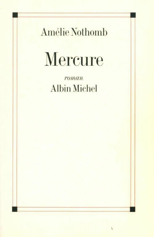 Mercure - Amélie Nothomb -  Albin Michel GF - Livre