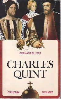 Charles Quint - Gerhart Ellert -  Plein vent - Livre
