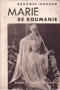 Marie de Roumanie - Georges Oudard -  Biographies - Livre