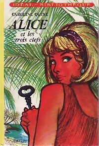 Alice et les trois clefs - Caroline Quine -  Idéal-Bibliothèque - Livre