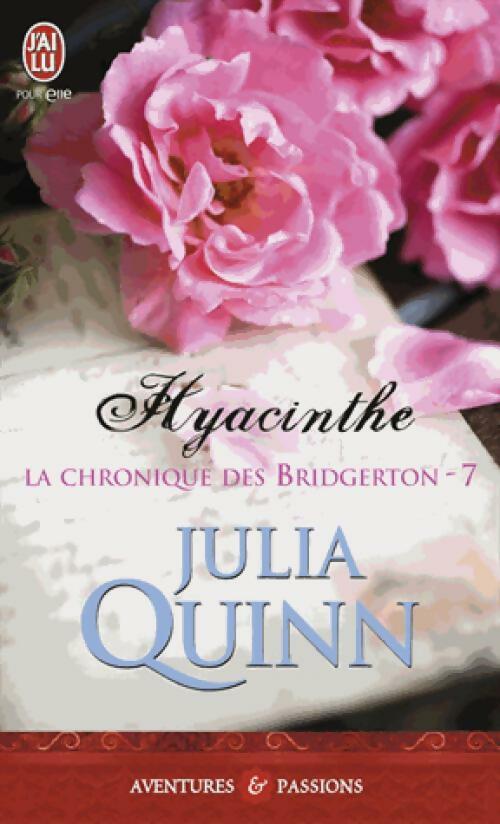 La chronique des Bridgerton Tome VII : Hyacinthe - Julia Quinn -  J'ai Lu - Livre