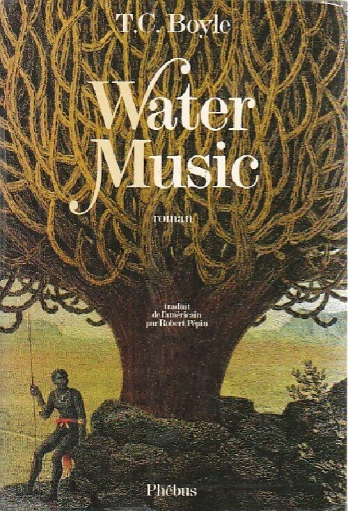Water music - Tom Coraghessan Boyle -  Phébus GF - Livre