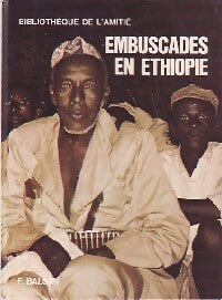 Embuscades en Ethiopie - François Balsan -  Bibliothèque de l'amitié - Aventure - Livre