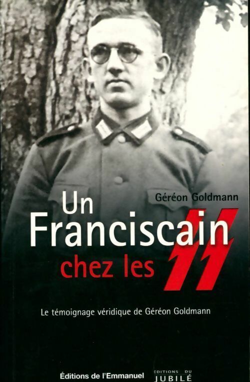 Un franciscain chez les SS - Géréon Goldmann -  Emmanuel GF - Livre