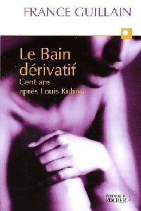Le bain dérivatif - France Guillain -  Equilibre - Livre