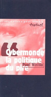 Cybermonde, la politique du pire - Paul Virilio -  Conversations pour demain - Livre