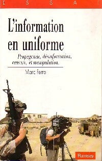 L'information en uniforme - Marc Ferro -  Essai - Livre
