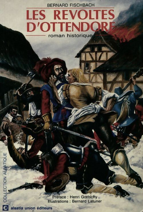 Les révoltés d'Ottendore - Bernard Fischbach -  Collection Alsatique - Livre
