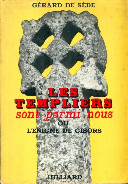 Les templiers sont parmi nous ou l'énigme de Gisors - Gérard De Sède -  Julliard GF - Livre