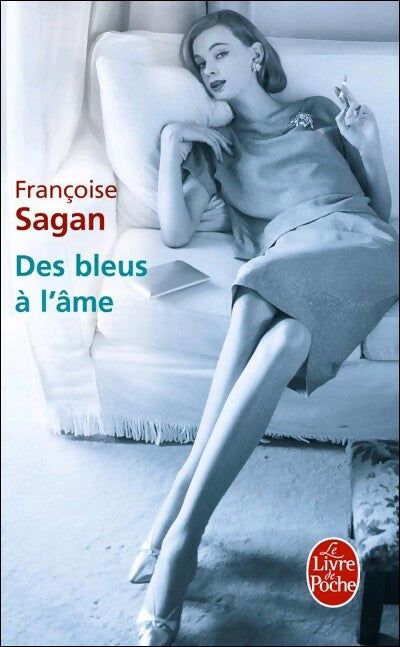 Des bleus à l'âme - Françoise Sagan -  Le Livre de Poche - Livre
