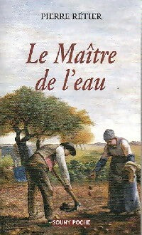 Le maitre de l'eau - Pierre Rétier -  Souny poche - Livre