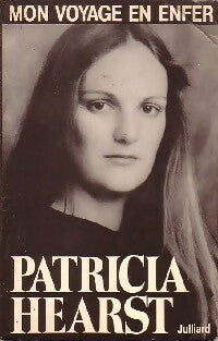 Mon voyage en enfer - Patty Hearst -  Julliard GF - Livre