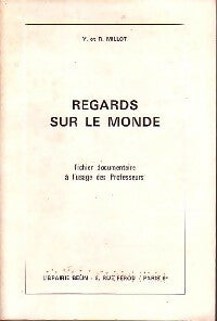 Regards sur le monde - Y. Millot -  Belin GF - Livre