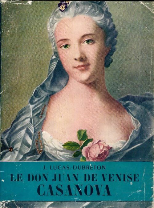 Le Don Juan de Venise : Casanova - J. Lucas-Dubreton -  L'histoire illustrée - Livre